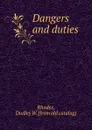 Dangers and duties - Dudley W. Rhodes