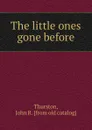 The little ones gone before - John R. Thurston