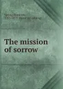 The mission of sorrow - Gardiner Spring