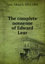 The complete nonsense of Edward Lear - Edward Lear