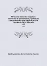 Memorial historico espanol : coleccion de documentos, opusculos y antiguedades que publica la Real Academia de la Historia. v.19 - Real Academia de la Historia Spain