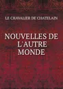 NOUVELLES DE L.AUTRE MONDE - Le Chavalier de Chatelain