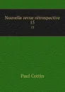Nouvelle revue retrospective. 15 - Paul Cottin