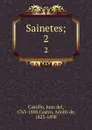 Sainetes;. 2 - Juan del Castillo