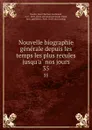 Nouvelle biographie generale depuis les temps les plus recules jusqu.a nos jours. 35 - Jean Chrétien Ferdinand Hoefer