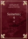 Sainetes;. 4 - Juan del Castillo