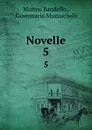 Novelle. 5 - Matteo Bandello