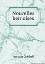 Nouvelles bernoises - Jeremias Gotthelf