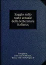 Saggio sullo stato attuale della letteratura italiana; - John Cam Hobhouse Broughton