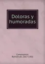 Doloras y humoradas - Ramón de Campoamor