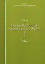 Numa Pompilius, second roi de Rome. 2 - Jean Pierre Claris de Florian Florian