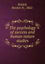 The psychology of success and human nature studies - Newton N. Riddell