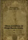 Obras completas de Diego Barros Arana . 4 - Diego Barros Arana