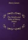 The Novels and Tales of Henry James. 11 - Henry James