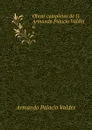 Obras completas de D. Armando Palacio Valdes. 6 - Armando Palacio Valdés