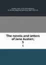 The novels and letters of Jane Austen;. 5 - Jane Austen