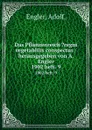 Das Pflanzenreich .regni vegetablilis conspectus /herausgegeben von A. Engler. 1902 heft. 9 - Adolf Engler