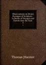 Observations on Divers Passages of Scripture: . In Books of Voyages and Travels Into the East . 3 - Thomas Harmer