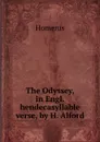 The Odyssey, in Engl. hendecasyllable verse, by H. Alford - Homerus