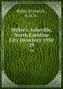 Miller.s Asheville, North Carolina City Directory 1930. 29 - Ernest H. Miller