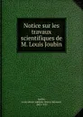 Notice sur les travaux scientifiques de M. Louis Joubin - Louis Marie Adolphe Olivier Edouard Joubin