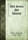 Het leven der bloem - Hugo de Vries