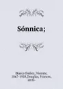 Sonnica; - Vicente Blasco Ibanez