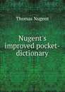 Nugent.s improved pocket-dictionary - Thomas Nugent
