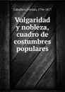 Vulgaridad y nobleza, cuadro de costumbres populares - Fernán Caballero