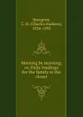 Morning by morning; or, Daily readings for the family or the closet - Charles Haddon Spurgeon