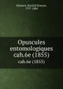 Opuscules entomologiques. cah.6e (1855) - Martial Étienne Mulsant