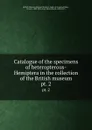 Catalogue of the specimens of heteropterous-Hemiptera in the collection of the British museum. pt. 2 - Francis Walker