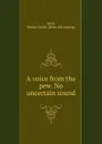 A voice from the pew. No uncertain sound - Walter Smith Allen