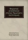 Regional anesthesia (Victor Pauchet.s technique) - Berkeley Sherwood-Dunn