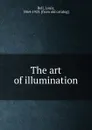 The art of illumination - Louis Bell