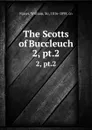 The Scotts of Buccleuch. 2, pt.2 - William Fraser