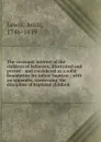 The covenant interest of the children of believers, illustrated and proved : and considered as a solid foundation for infant baptism ; with an appendix, concerning the discipline of baptized children - Amzi Lewis