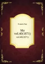 Mo. vol.40(1871) - Francis Day
