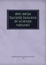 Atti della Societa toscana di scienze naturali - Società toscana di scienze naturali