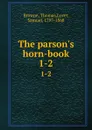 The parson.s horn-book. 1-2 - Thomas Browne
