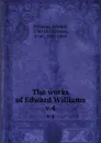 The works of Edward Williams. v.4 - Edward Williams