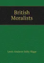 British Moralists - Lewis Amherst Selby-Bigge