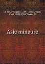 Asie mineure - Philippe le Bas