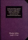 Truth prevailing against the fiercest opposition : being a vindication of Dr. Russel.s True narrative of the Portsmouth disputation - John Sharp