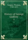History of George Godfrey. 1 - Thomas Gaspey