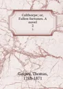 Calthorpe; or, Fallen fortunes. A novel. 2 - Thomas Gaspey