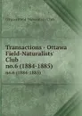 Transactions - Ottawa Field-Naturalists. Club. no.6 (1884-1885) - 
