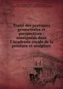 Traite des pratiques geometrales et perspectives : enseignees dans l.Academie royale de la peinture et sculpture - Abraham Bosse