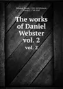 The works of Daniel Webster. vol. 2 - Daniel Webster