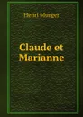 Claude et Marianne - Murger Henri